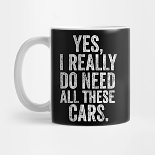 Yes i really do need all these cars mechanic Mug